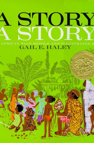 Cover of "A Story, A Story: An African Tale Retold "