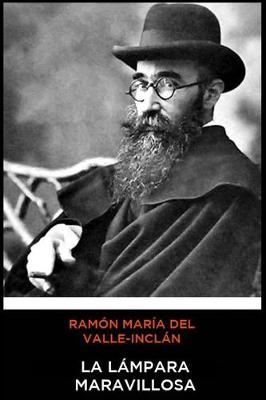 Book cover for Ramón María del Valle-Inclán - La Lámpara Maravillosa