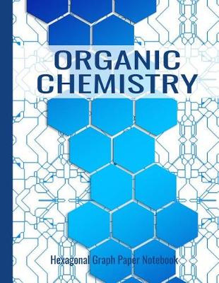Book cover for Hexagonal Graph Paper Notebook - Organic Chemistry