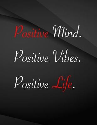 Book cover for Positive Mind. Positive Vibes. Positive Life.