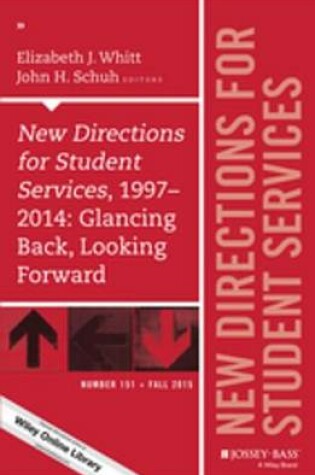 Cover of New Directions for Student Services, 1997-2014: Glancing Back, Looking Forward