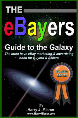 Book cover for The Ebayers Guide to the Galaxy Color Edition for Ebay Business Advertising & Online Marketing