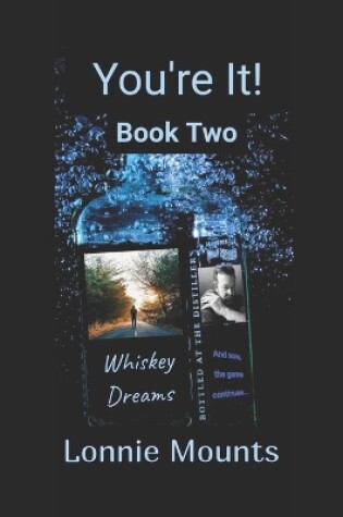Cover of You're It! Book Two Whiskey Dreams