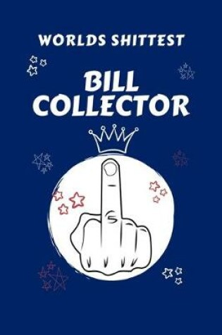 Cover of Worlds Shittest Bill Collector