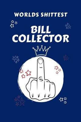 Book cover for Worlds Shittest Bill Collector