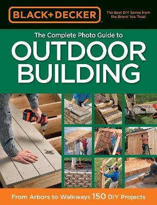 Book cover for Black & Decker The Complete Photo Guide to Outdoor Building