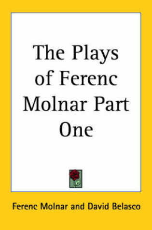 Cover of The Plays of Ferenc Molnar Part One