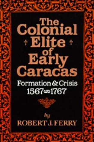 Cover of The Colonial Elite of Early Caracas