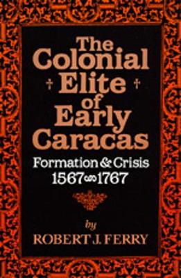 Cover of The Colonial Elite of Early Caracas