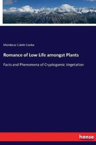 Cover of Romance of Low Life amongst Plants