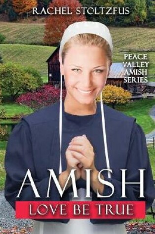 Cover of Amish Love Be True