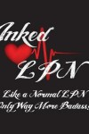 Book cover for Inked LPN Like a Normal LPN Only Way More Badass!