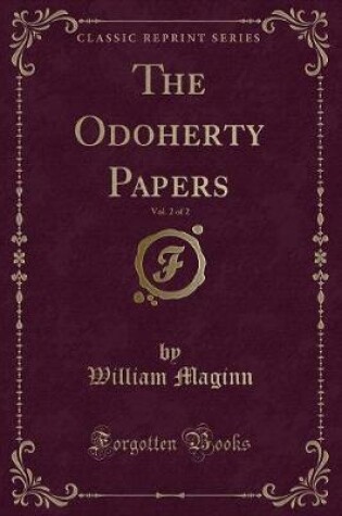 Cover of The Odoherty Papers, Vol. 2 of 2 (Classic Reprint)