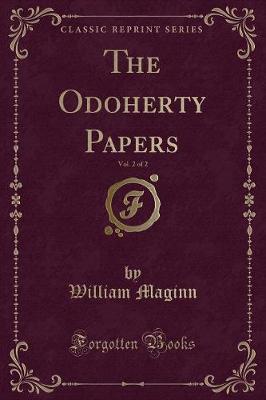 Book cover for The Odoherty Papers, Vol. 2 of 2 (Classic Reprint)