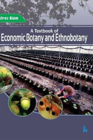 Cover of A Textbook of Economic Botany and Ethnobotany