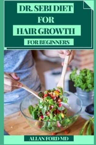 Cover of Dr Sebi Diet for Hair Growth for Beginners