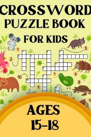 Cover of Crossword Puzzle Book For Kids Ages 15-18