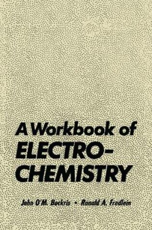 Cover of A Workbook of Electrochemistry