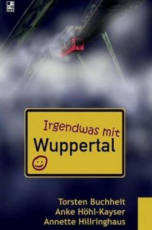 Cover of Irgendwas mit Wuppertal