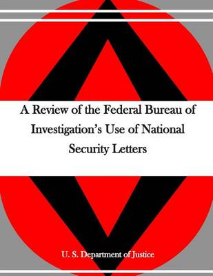 Book cover for A Review of the Federal Bureau of Investigation's Use of National Security Letters