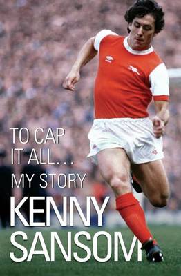 Book cover for Kenny Sansom: To Cap It All