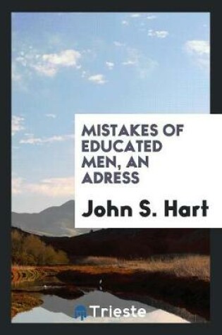 Cover of Mistakes of Educated Men, an Adress