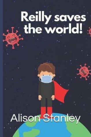 Cover of Reilly Saves The World!