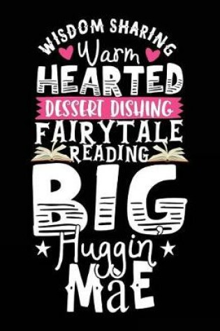 Cover of Wisdom Sharing Warm Hearted Dessert Dishing Fairytale Reading Big Huggin Mae