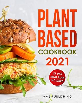 Book cover for Plant Based Cookbook 2021