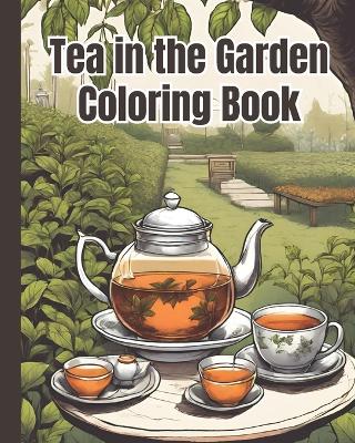 Book cover for Tea in the Garden Coloring Book