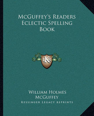 Book cover for McGuffey's Readers Eclectic Spelling Book