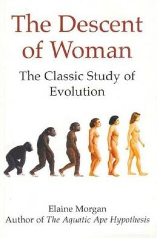 Cover of Descent of Woman, The: The Classic Study of Evolution