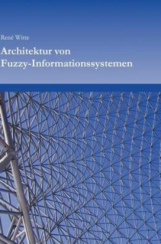 Cover of Architektur von Fuzzy-Informationssystemen