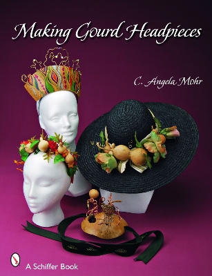 Book cover for Making Gourd Headpieces