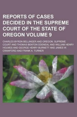 Cover of Reports of Cases Decided in the Supreme Court of the State of Oregon Volume 9