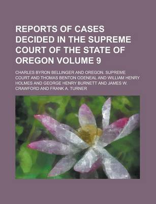 Book cover for Reports of Cases Decided in the Supreme Court of the State of Oregon Volume 9