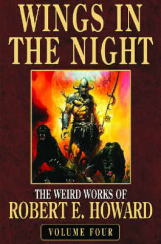 Cover of Robert E. Howard's Weird Works Volume 4: Wings In The Night