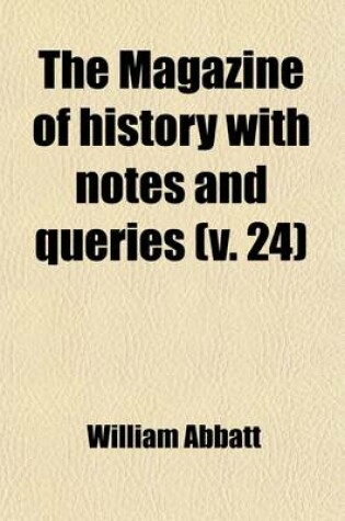 Cover of The Magazine of History with Notes and Queries (Volume 24)