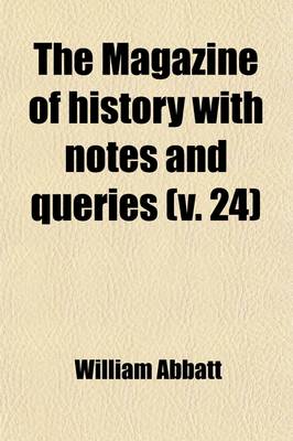 Book cover for The Magazine of History with Notes and Queries (Volume 24)