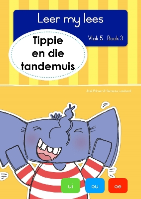 Cover of Leer my lees (Vlak 5 Boek 3): Tippie en die tandemuis