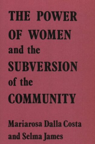 Cover of Power of Women and the Subversion of the Community