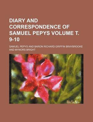 Book cover for Diary and Correspondence of Samuel Pepys Volume . 9-10