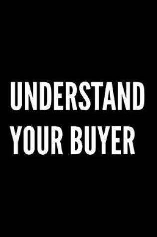 Cover of Understand Your Buyer