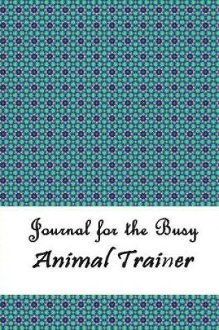 Cover of Journal for the Busy Animal Trainer