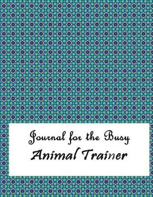 Book cover for Journal for the Busy Animal Trainer