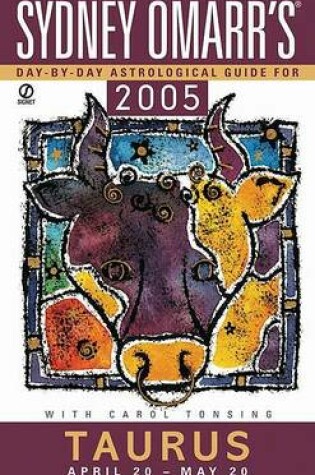 Cover of Sydney Omarr's Day by Day Astrological Guide 2005: Taurus