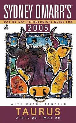 Book cover for Sydney Omarr's Day by Day Astrological Guide 2005: Taurus