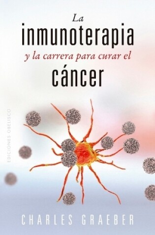 Cover of Inmunoterapia Y La Carrera Para Curar El Cancer, La