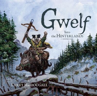 Book cover for Gwelf: Into the Hinterlands