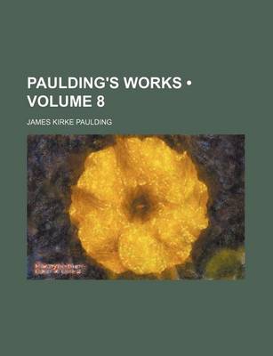 Book cover for Paulding's Works (Volume 8)